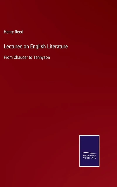Lectures on English Literature: From Chaucer to Tennyson