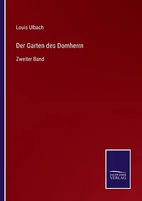 Der Garten des Domherrn: Zweiter Band