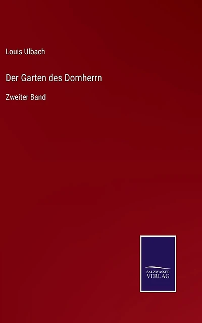 Der Garten des Domherrn: Zweiter Band