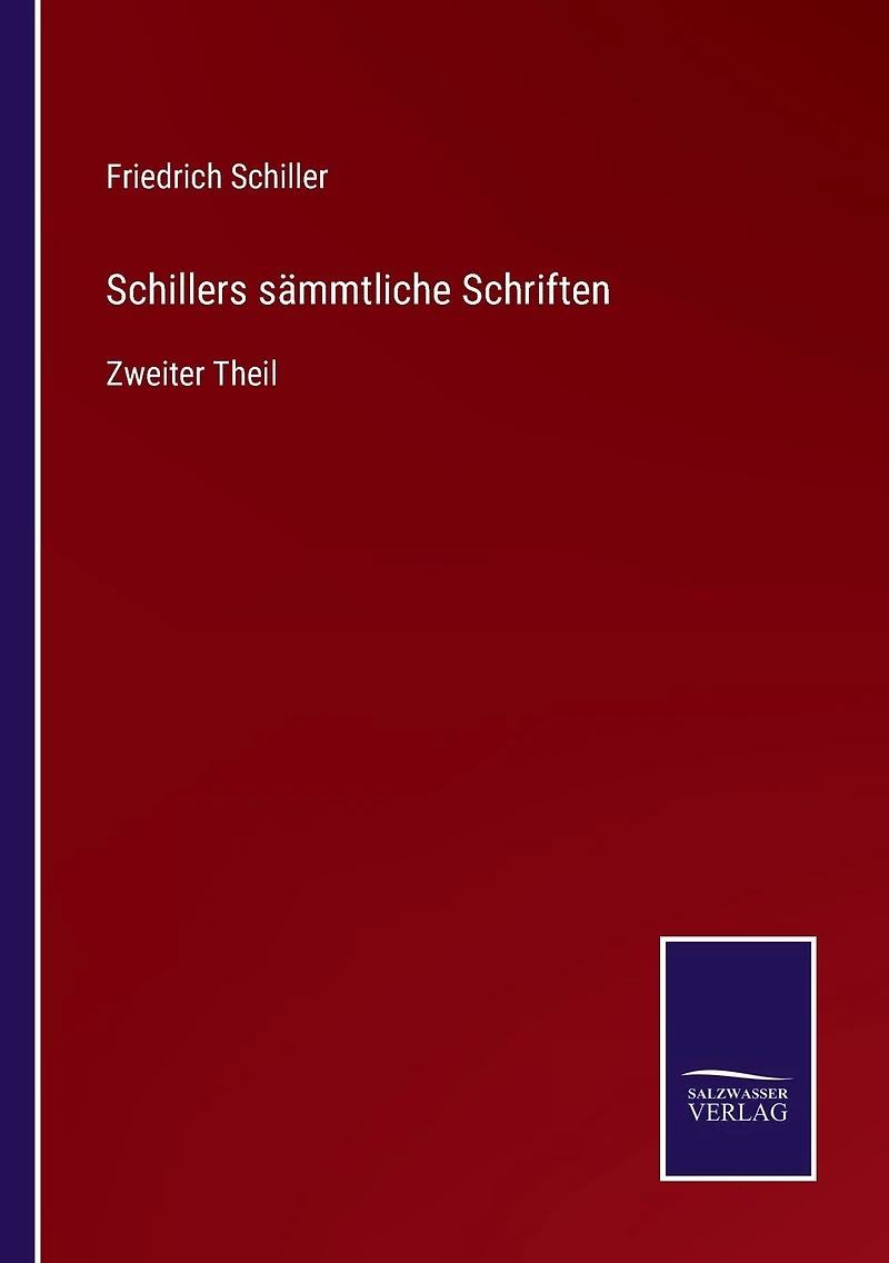 Schillers s�mmtliche Schriften: Zweiter Theil