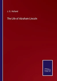 The Life of Abraham Lincoln