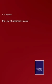 The Life of Abraham Lincoln