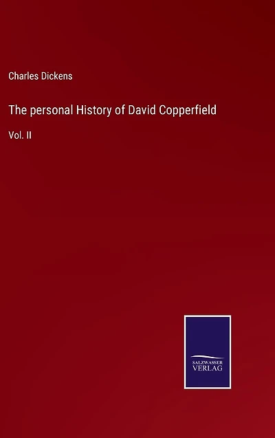 The personal History of David Copperfield: Vol. II