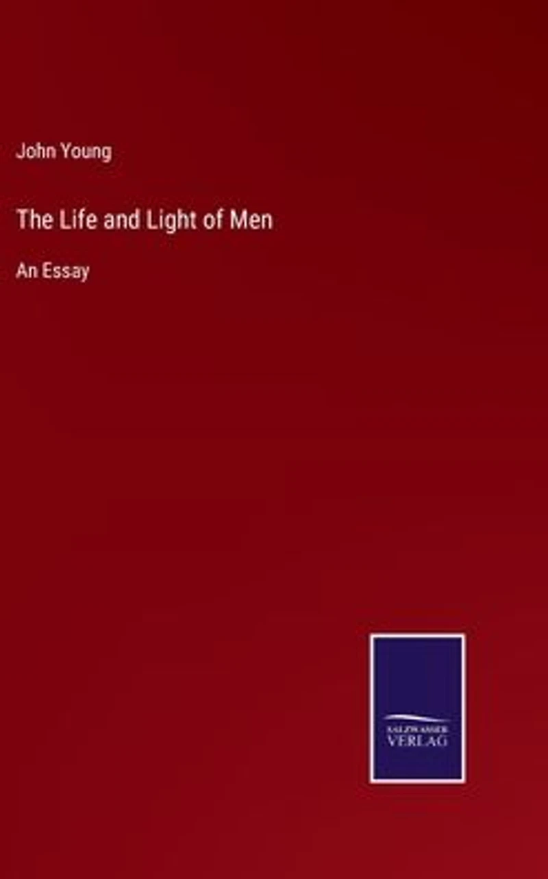The Life and Light of Men: An Essay