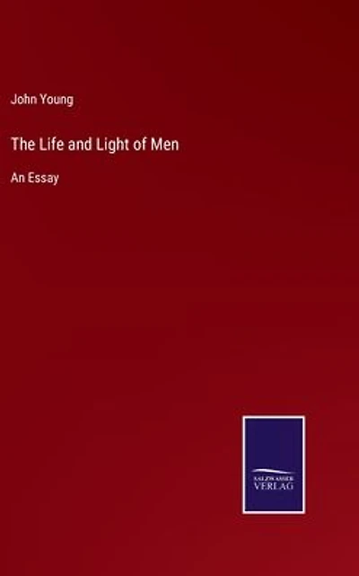 The Life and Light of Men: An Essay