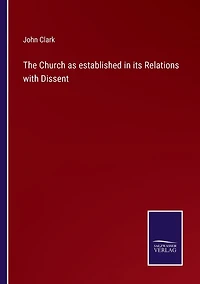 The Church As Established Its Relations With Dissent
