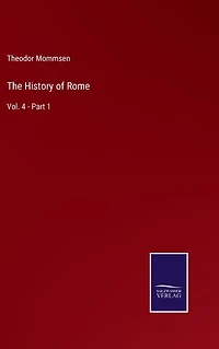The History of Rome: Vol. 4 - Part 1