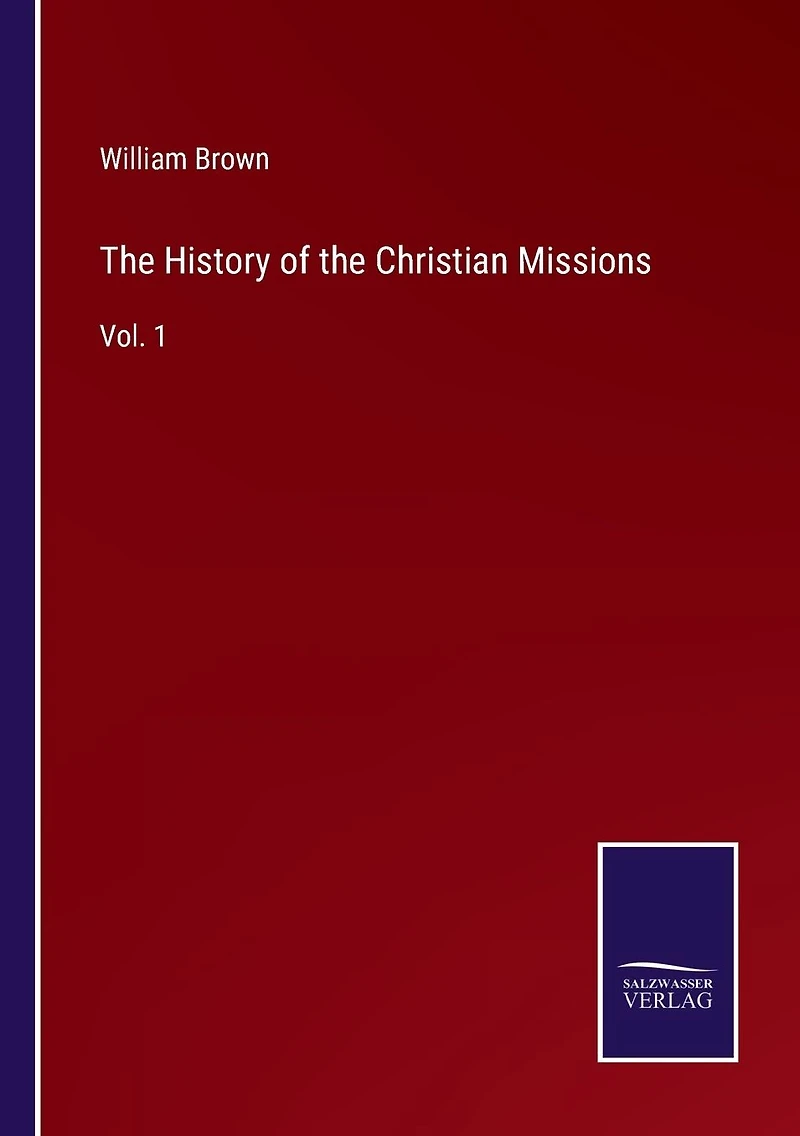 the History of Christian Missions: Vol. 1
