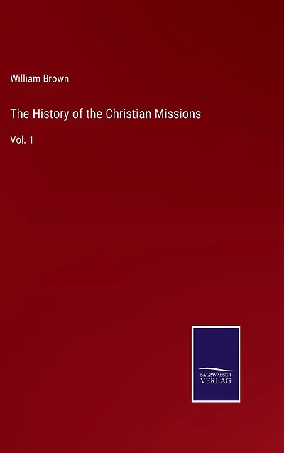 the History of Christian Missions: Vol. 1