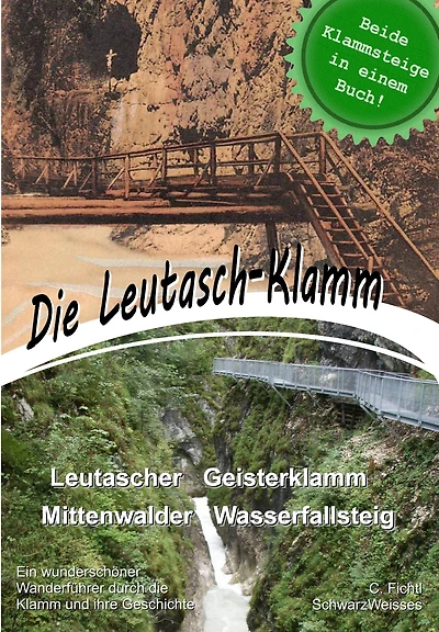 Die Leutasch-Klamm: Ein wunderschöner Wanderführer durch die Klamm und ihre Geschichte