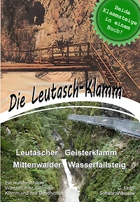 Die Leutasch-Klamm: Ein wunderschöner Wanderführer durch die Klamm und ihre Geschichte