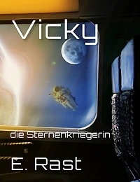 Vicky: die Sternenkriegerin
