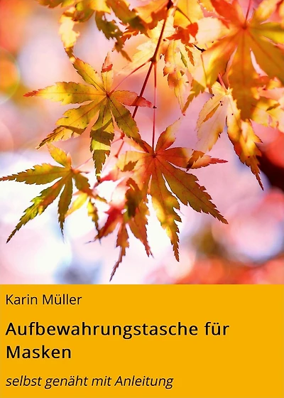 Aufbewahrungstasche für Masken: selbst genäht mit Anleitung