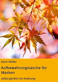 Aufbewahrungstasche für Masken: selbst genäht mit Anleitung