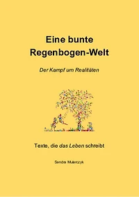 Eine bunte Regenbogen-Welt: Der Kampf um Realitäten