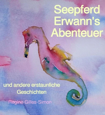 Seepferd Erwann's Abenteuer: und andere erstaunliche Geschichten