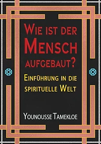 Wie ist der Mensch aufgebaut?: Einfu?hrung in die spirituelle Welt