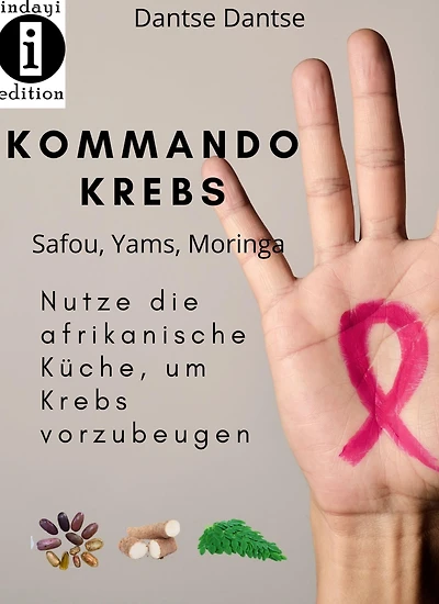 Kommando Krebs Safou, Moringa, Yams: Nutze die afrikanische Küche um Krebs vorzubeugen und zu bekämpfen.
