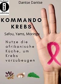 Kommando Krebs Safou, Moringa, Yams: Nutze die afrikanische Küche um Krebs vorzubeugen und zu bekämpfen.