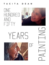 Tacita Dean: One Hundred and Fifty Years of Painting