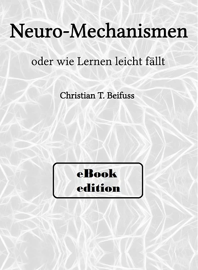 Neuro-Mechanismen: oder wie Lernen leicht fällt