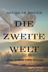 Die Zweite Welt: ... von Stein und Stahl