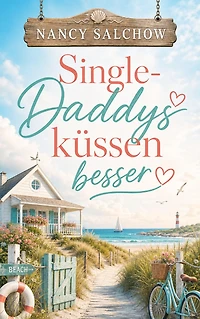 Single-Daddys küssen besser (ungekürzt)