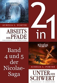 Die Nicolae-Saga Band 4-5: Nicolae-Abseits der Pfade/-Unter dem Schwert (2in1-Bundle): Band 4 und 5 in einem Sammelband