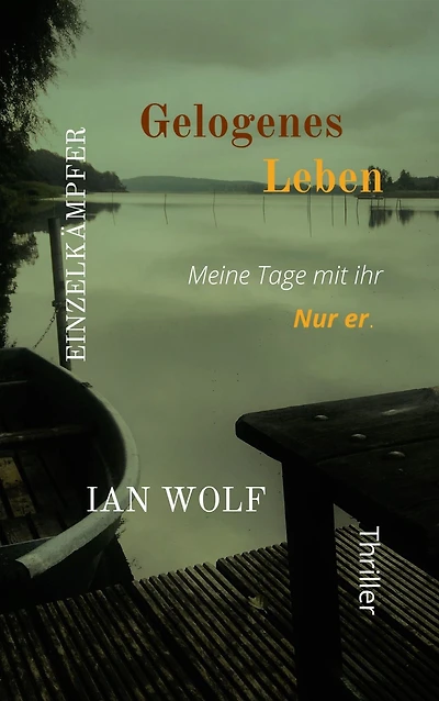 Gelogenes Leben Meine Tage mit ihr.: Nur er.