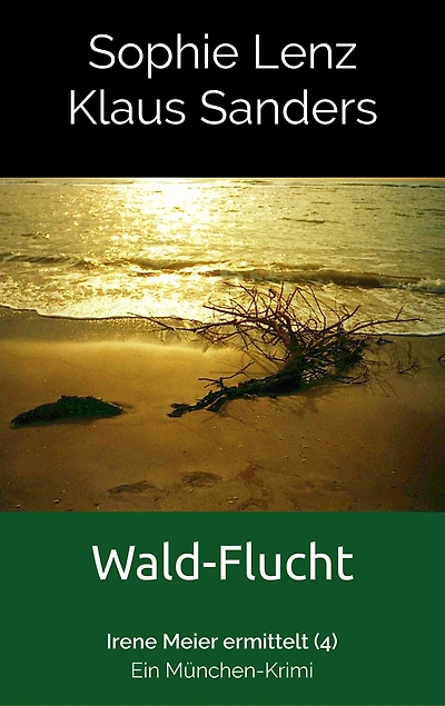 Wald-Flucht: Ein München-Krimi