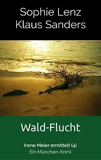 Wald-Flucht: Ein München-Krimi