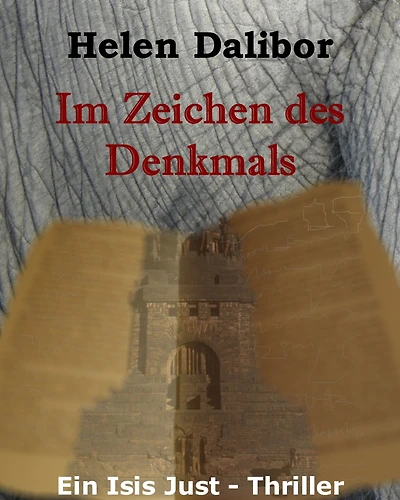 Im Zeichen des Denkmals: Ein Isis Just-Thriller