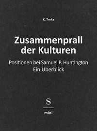 Zusammenprall der Kulturen: Positionen bei Samuel P. Huntington: Ein Überblick