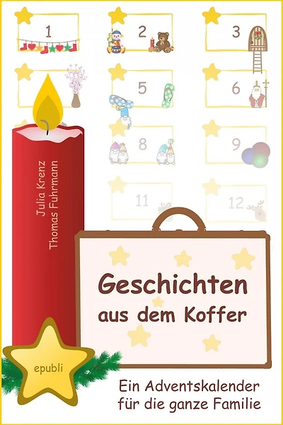 Geschichten aus dem Koffer: Ein Adventskalender für die ganze Familie