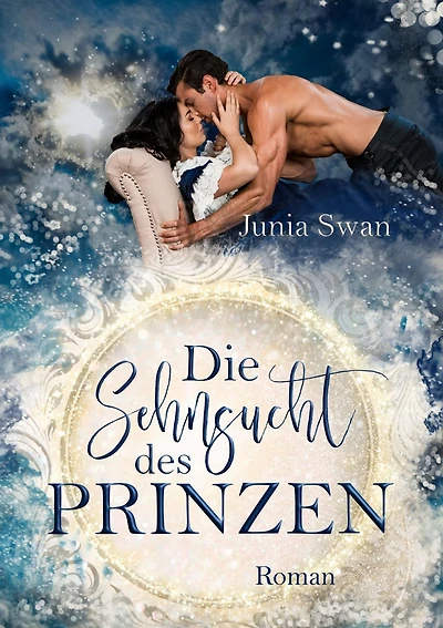 Die Sehnsucht des Prinzen: Sammelband