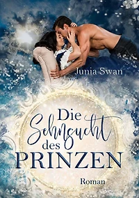 Die Sehnsucht des Prinzen: Sammelband