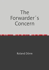 The Forwarder´s Concern: An introduction into the marine liability of forwarders, carriers and warehousemen, the claims handling and the related insurance