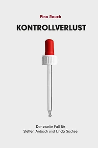 Kontrollverlust: Der zweite Fall für Steffen Anbach und Linda Sachse