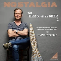 Nostalgia oder Herr S. will ans Meer: Eine poetisch-verrückte Reise nach Bella Italia, die das Leben feiert.