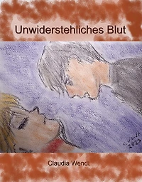 Unwiderstehliches Blut: Gedichte