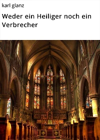 Weder ein Heiliger noch ein Verbrecher