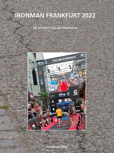 Ironman Frankfurt 2022: Ich will doch nur durchkommen
