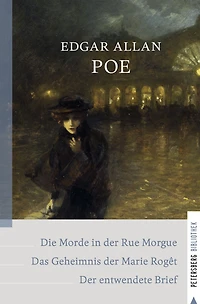 Dupins Kriminalfälle: Die Morde in der Rue Morgue - Das Geheimnis der Marie Rogêt - Der entwendete Brief