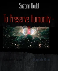 To Preserve Humanity - III