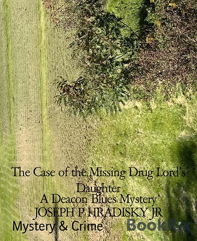 The Case of the Missing Drug Lord's Daughter: A Deacon Blues Mystery