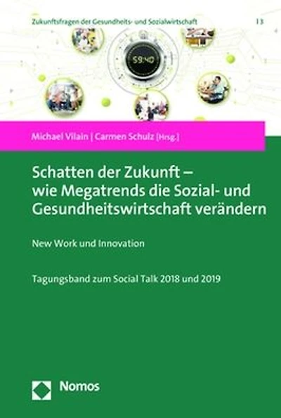 Schatten der Zukunft - wie Megatrends die Sozial- und Gesundheitswirtschaft verandern: New Work und Innovation