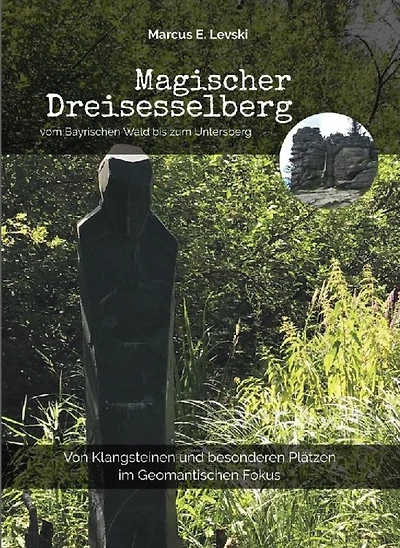 Magischer Dreisesselberg: Von Klangsteinen und besonderen Plätzen im geomantischen Fokus