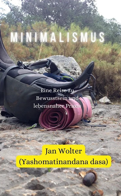 Minimalismus: Eine Reise zu Bewusstsein und Praktisches Leben