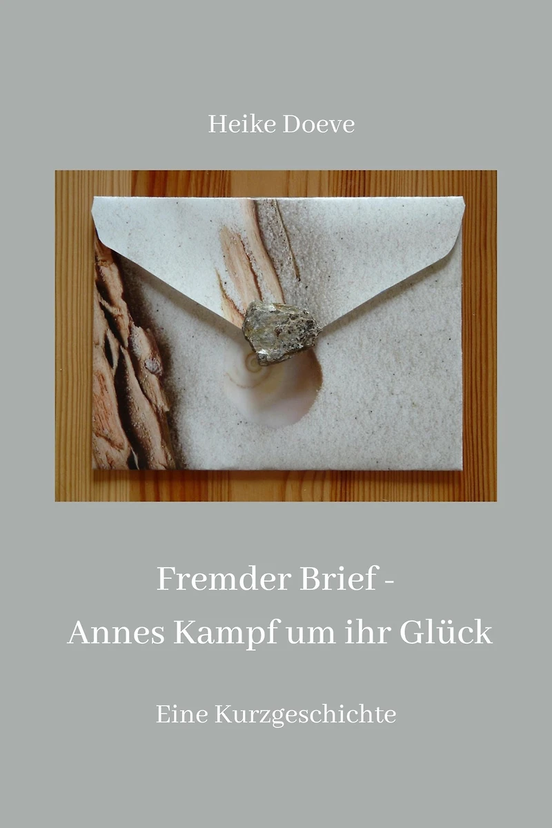 Fremder Brief: Annes Kampf um ihr Glück
