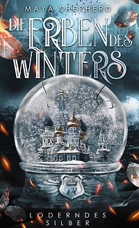 Loderndes Silber (Die Erben des Winters 2 - Trilogie)